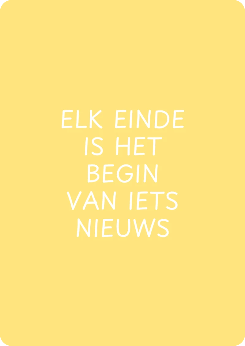 Elk einde is het begin van iets nieuws